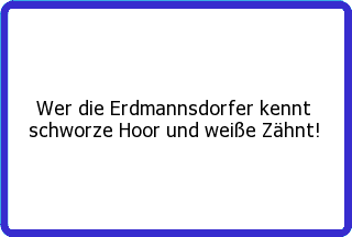 Immer wieder, immer wieder, immer wieder ERDMANNSDORF!!