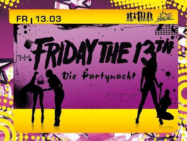 Friday the 13th - die Partynacht@White Star