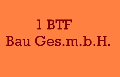 1 BTF - Bau Ges.m.b.H. ....xD