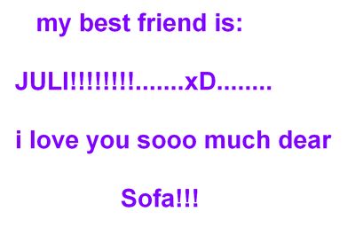 Juli+sofa= best friends 4-ever and lonqe♥