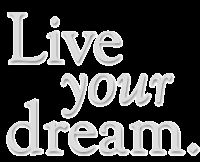 Gruppenavatar von Don´t dream your life - live your dream!