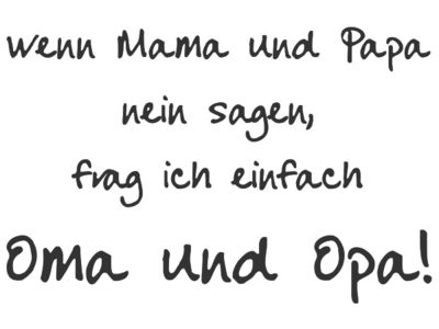 Gruppenavatar von . . . wenn Mama und Papa NEIN sagen frage ich Oma und Opa!