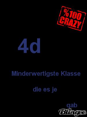 Gruppenavatar von 4d 2009/10 die minderwertigste Klasse die es je gab