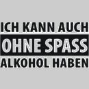 Gruppenavatar von ich kann auch ohne spaß alkohol haben