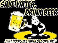 Save Water -------> Drink Beer !!!