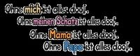 Gruppenavatar von --OhnE--MamA--ist--aLlEs--doOf