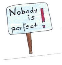 niemand ist perfeckt  niemand!!