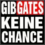 Gib Gates keine Chance!!!