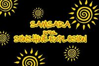 SAMSARA *** presents: Sunshine Explosion Crew Party