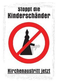 Gruppenavatar von Gebt mir meine KIRCHENSTEUER zurück - ich zahle nicht für KINDERSCHÄNDER!