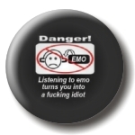 Gruppenavatar von Danger!!! Listening to Emo turns you into a fucking IDIOT!!!!