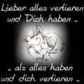 Gruppenavatar von Lieber alles verlieren und Dich haben_als alles haben und dich verlieren!!!!!