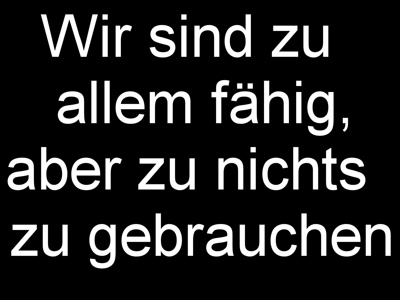 Gruppenavatar von Wir sind zu allem fähig, aber zu nichts zu gebrauchen