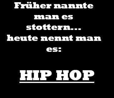 Gruppenavatar von früher nannte man es stottern heute nennt man es hiphop