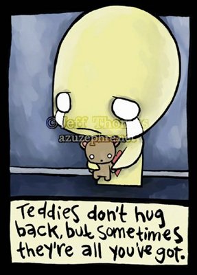 Gruppenavatar von teddies don't hug back, but sometimes they're all you've got