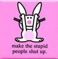 Gruppenavatar von Make The Stupid Peole Sut Up!!!