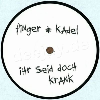 Gruppenavatar von Ihr seit doch krank - Finger & Kadel