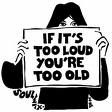 Gruppenavatar von If it is too loud you are too old