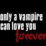 Gruppenavatar von Only a vampire can love you forever
