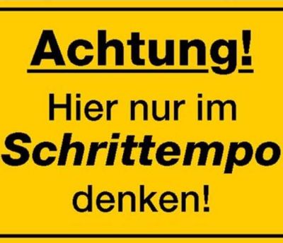 Gruppenavatar von ACHTUNG!!!  hier nur in SCHRITTEMPO denken!!