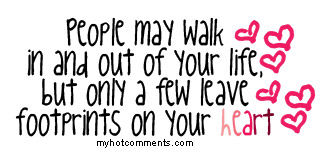 Gruppenavatar von People may walking in and out of your life but only few will leave footprints in your heart