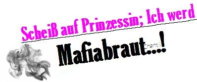 Gruppenavatar von Scheisz auf Prinzessin ! -ich werd Maafiabraud . 