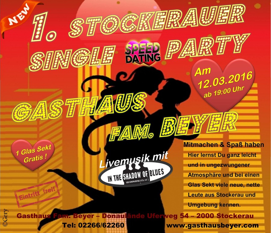 Am 12.03.2016 findet ab 19:00 Uhr unsere 1. Groe Single- Party mit Speed Dating in Stockerau statt!Single - Warm UpSpeed - DatingAfter Groe Single Party in Stockerau mit Speed-Dating (Livemusik)