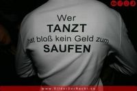 Gruppenavatar von Wer TANZT hat boß kein Geld zum SAUFEN!