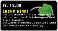 Lucky Night@Fledermaus (Nachtmeile)