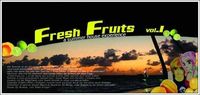 Fresh Fruits vol.1@Kristallwerk