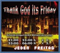 Thank god It`s Friday@Disco Pasha