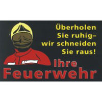 Überholen Sie ruhig, wir schneiden Sie raus! Ihre Feuerwehr