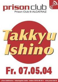 Takyu Ishino @ Prison Club@Disco Alcatraz (Prison Club)