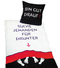 Ich bin gut drauf, bist du gut drunter?