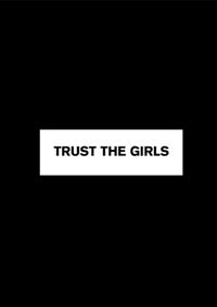 ♥ trust the girls ♥