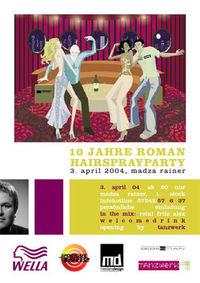 10 Jahre Roman Haarsprayparty@Madza Rainer