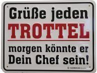 §§§§§§§Grüße-Jeden-TroTTel-MorGen-KöNNte-Er-Dein-Chef-sein§§§§§§§