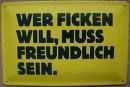 •♥•wEr fiCkEn wIll muSs frEunDlIch sein•♥•