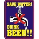 SAVE WATER  -  DRINK BEER