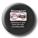 Danger!!! Listening to Emo turns you into a fucking IDIOT!!!!