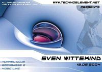 Technoelement presents Sven Wittekind@Club Tunnel