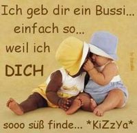 iCh gEb diR eiN BŪŞŞĮ eiNfaCh so, wEiL ich diCh sooo süß fiNDe... *kizzya*