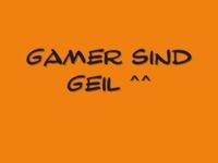 Gamer sind geil