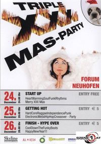 Triple XXX-Mas-Party@Forum-Neuhofen