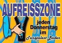 Aufreisszone@Tanzpalast Baden