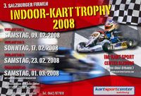 3 Salzburger Indoor Kart Trophy 2008 - Vorlauftag 1@Kartsportcenter Salzburg