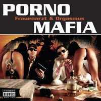 porno mafia, versteht ihr was ich meine ?