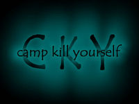 === CKY - Camp Kill Yourself ===