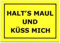 HaLts MAuL UnD kÜsS MiCh.....=)