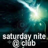 Saturday nite @ club